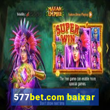 577bet.com baixar